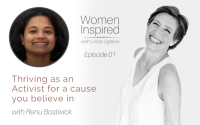 Episode 1: Thriving as an activist for a cause you believe in with Renu Bostwick