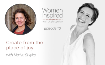 Episode 13: Create from the place of joy with Mariya Shiyko