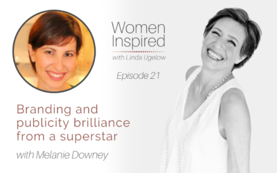 Episode 21: Branding and publicity brilliance from a superstar with Melanie Downey