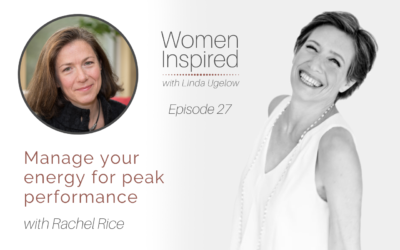 Episode 27: Manage your energy for peak performance with Rachel Rice