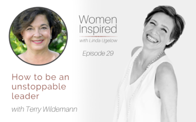 Episode 29: How to be an unstoppable leader with Terry Wildemann