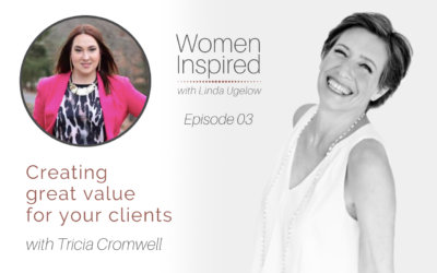 Episode 3: Creating great value for your clients with Tricia Cromwell