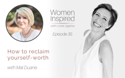 Episode 35: How to reclaim your self-worth with Mal Duane