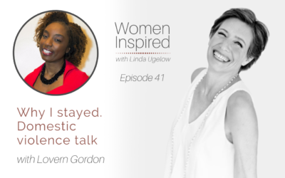 Episode 41: Why I stayed. Domestic violence talk with Lovern Gordon