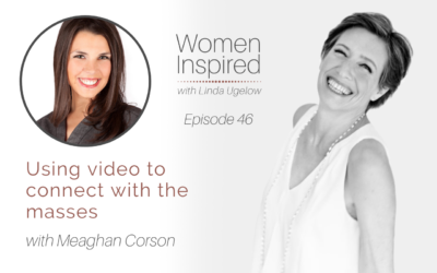 Episode 46: Using video to connect with the masses with Meaghan Corson