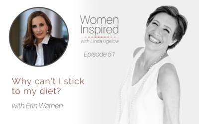 Episode 51: Why can’t I stick to my diet? with Erin Wathen
