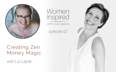 Episode 52: Creating Zen Money Magic with Liz Lajoie