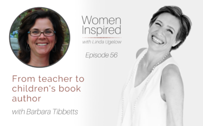 Episode 56: From teacher to children’s book author with Barbara Tibbetts