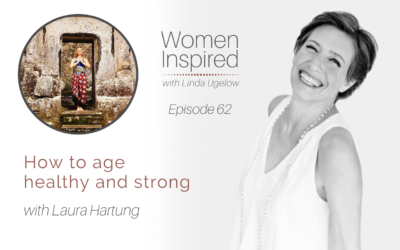 Episode 62: How to age healthy and strong with Laura Hartung