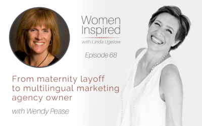 Episode 68: From maternity layoff to multilingual marketing agency owner with Wendy Pease