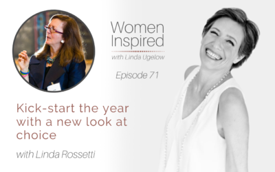 Episode 71: Kick-start the year with a new look at choice with Linda Rossetti