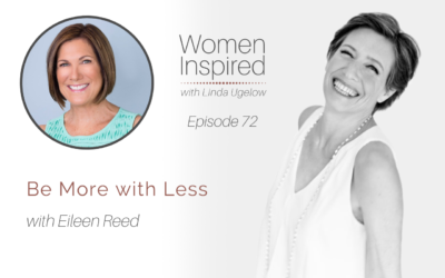 Episode 72: Be More with Less with Eileen Reed