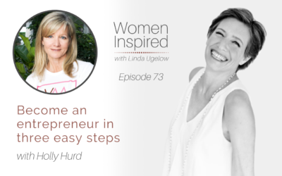 Episode 73: Become an entrepreneur in three easy steps with Holly Hurd