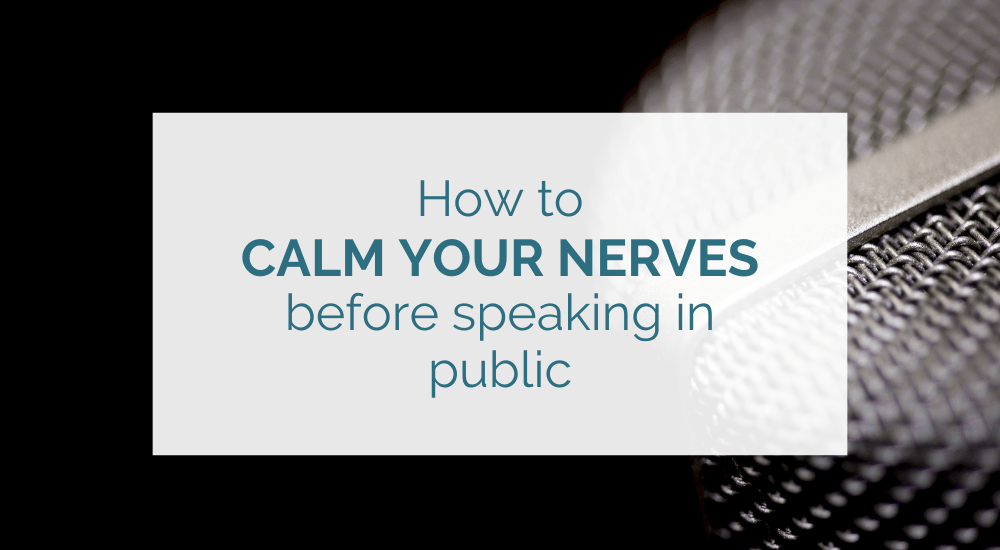 How to calm your nerves before speaking