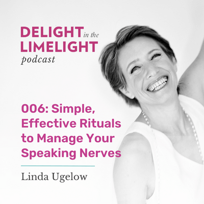006. Simple, Effective Rituals to Manage Your Speaking Nerves