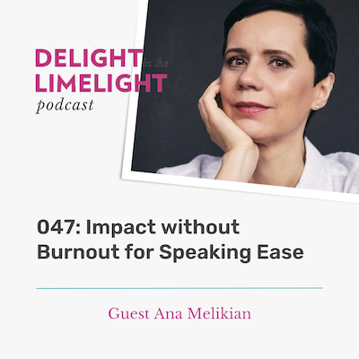 047. Impact without Burnout for Speaking Ease