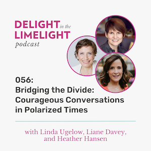 056. Bridging the Divide: Courageous Conversations in Polarized Times