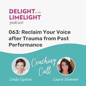 063 – Reclaim Your Voice after Trauma from Past Performance