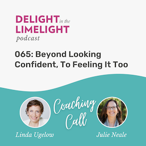 065 – Beyond Looking Confident, To Feeling It Too