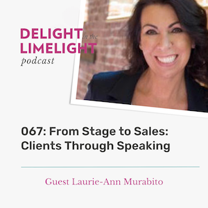 067 – From Stage to Sales: Clients Through Speaking
