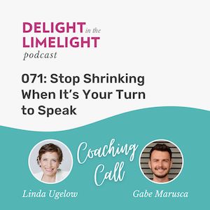 071 – Stop Shrinking When It’s Your Turn to Speak