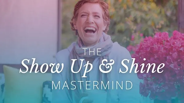 The Show Up & Shine Mastermind